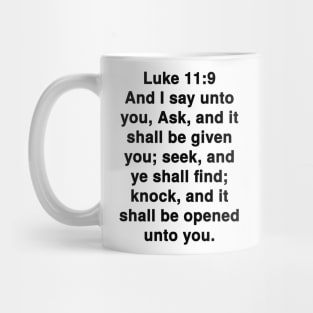 Luke 11:9  King James Version (KJV) Bible Verse Typography Mug